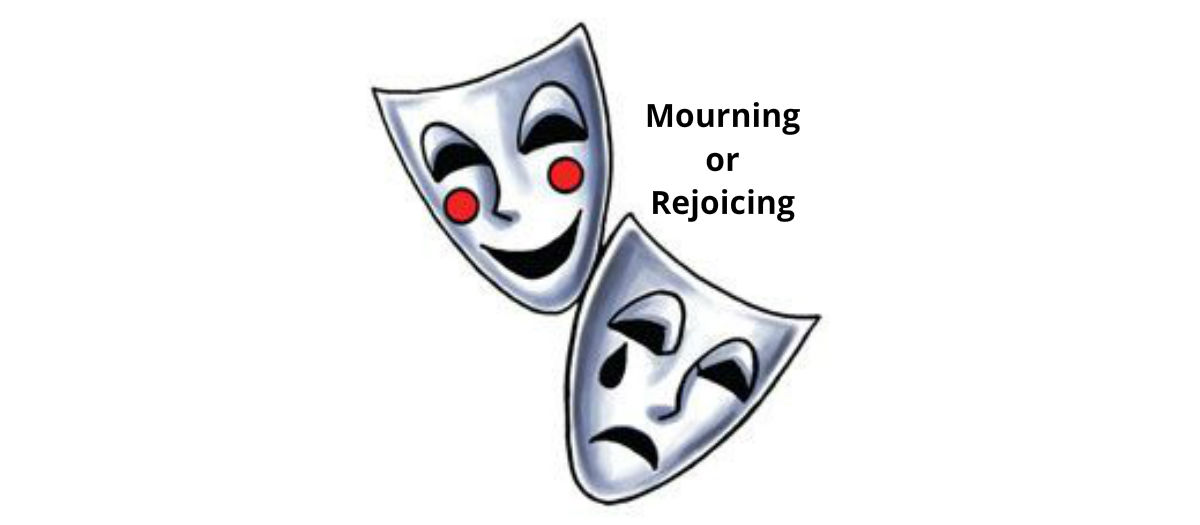 Mourning or Rejoicing